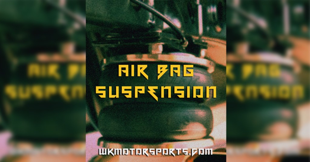 Air Bag Suspension Services with Wrench Kings&nbsp;Motorsports